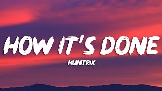 Huntrix - How It's Done (Lyrics) | K-Pop Demon Hunters