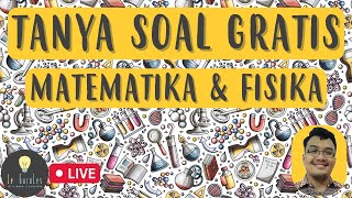 Tanya Soal Gratis MATEMATIKA & FISIKA & KIMIA Bersama Le Gurules 25 Agustus 2025 #legurules #belajar
