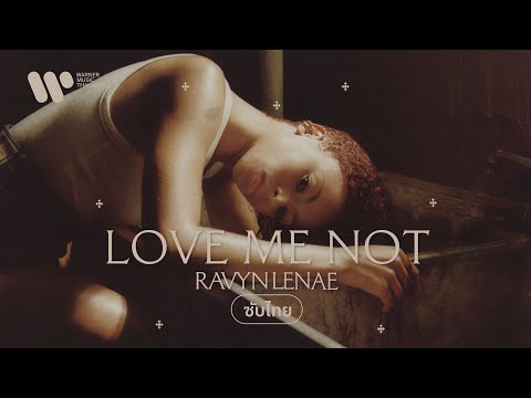 [Subthai] Love Me Not - Ravyn Lenae