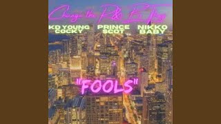 Fools (feat. KD Young Cocky, Prince Scot & Nikko Baby)