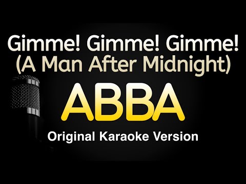 Gimme! Gimme! Gimme! (A Man After Midnight) - ABBA (Karaoke Songs With Lyrics - Original Key)