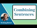 Mastering Sentence Combination Techniques