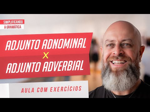 ADJUNTO ADNOMINAL x ADJUNTO ADVERBIAL + EXERCÍCIOS RESOLVIDOS