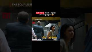 Yang Korup-Korup Gini Emang Jangan Dikasih Tempat di Masyarakat 😏 | The Equalizer