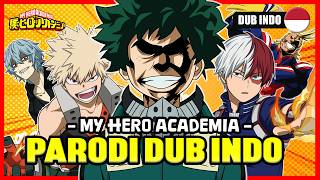 BOKU NO HERO ACADEMIA SEASON 1 | PARODI DUB INDO