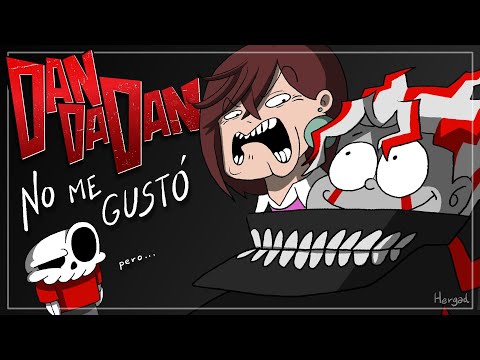DAN DA DAN 🔴 No me gustó 🔴 Mi Opinión