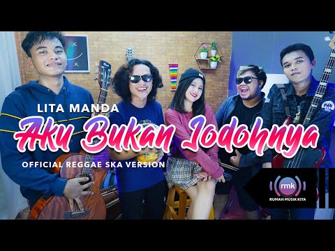 Aku Bukan Jodohnya | REGGAE SKA VERSION | Lita Manda (Official Music Video)