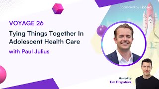 #26: Tying Things Together In Adolescent Health Care (with Paul Julius of Thread Health)