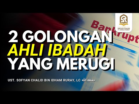 2 GOLONGAN AHLI IBADAH YANG MERUGI