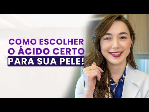 COMO escolher o ÁCIDO CERTO para sua rotina de SKINCARE