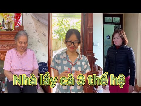 Khi cả 3 thế hệ trong nhà đều lầy | Tiktok hài | Đỗ Lệ Thuỳ