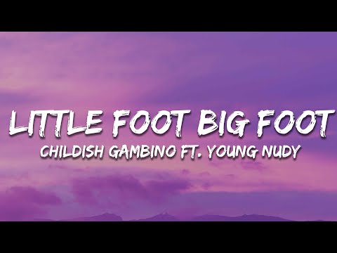 Childish Gambino – Little Foot Big Foot (Lyrics) ft. Young Nudy