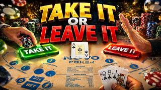 Novo Poker ! Take it or Leave it
