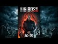BIG BOSS I ep 36 I