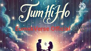 Tum Hi Ho || तुम ही हो || New Hindi song || 2025 Release ||