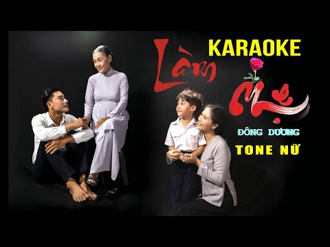 [KARAOKE Tone nữ] Làm Mẹ – Đông Dương | Ca Khúc Cực Cảm Động Về Tình Mẫu Tử