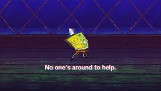 no one's around to help
