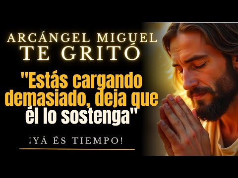Miguel Arcangel te dice : "Estás cargando demasiado — deja que Dios lo sostenga todo esta noche"