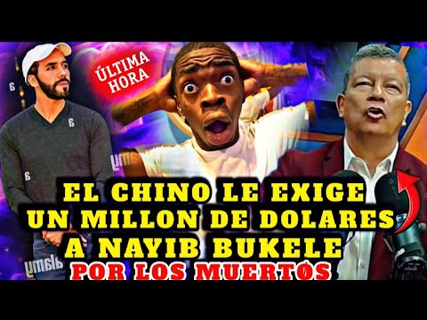 BOMBAZO EL CHINO FLORES LE EXIGE UN MILLON DE DOLARES A NAYIB BUKELE O TENDRA PROBLEMAS SI NO LO DA