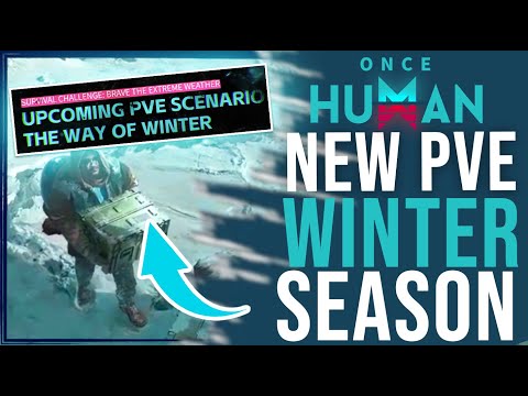 NEW PVE SEASON! THE WAY OF WINTER FIRST LOOK And SCENARIO BLAST For ONCE HUMAN