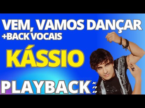 VEM VAMOS DANÇAR + BACK VOCAIS   KÁSSIO   PLAYBACK KARAOKE COMPLETO