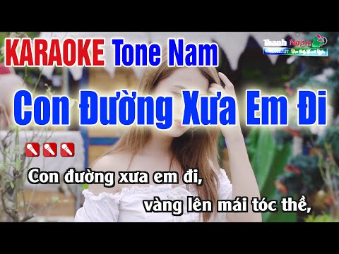 Con Đường Xưa Em Đi Karaoke Tone Nam Dễ Hát – Karaoke Nhạc Sống Thanh Ngân