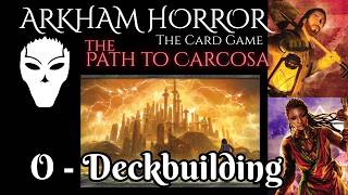 Path to Carcosa #0 - Deckbuilding - Arkham Horror: The Card Game