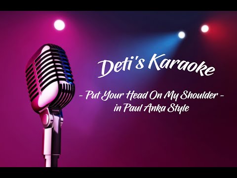 Put Your Head On My Shoulder * Paul Anka * Karaoke