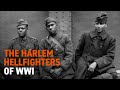 The Legacy of the Harlem Hellfighters in WWI