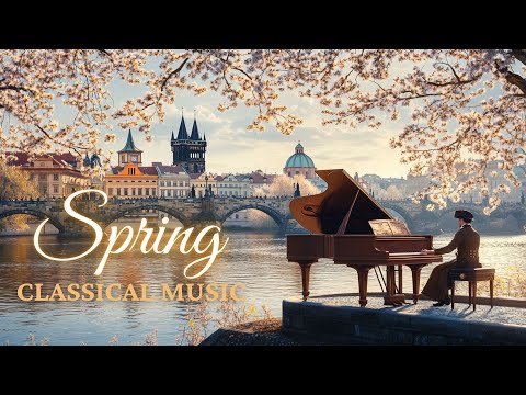 Beautiful Classical Music for Spring 🌸 Mozart, Chopin, Beethoven, Schubert, Debussy