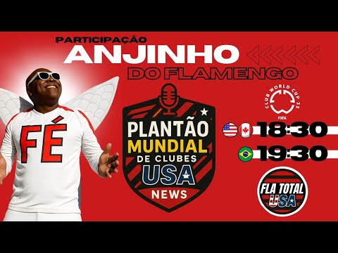 PLANTÃO DO MUNDIAL - COM ANJINHO DO FLAMENGO - FLA TOTAL USA e3