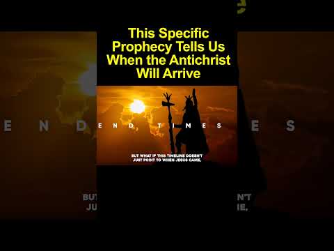 This Specific Prophecy Tells Us When the Antichrist Will Arrive
