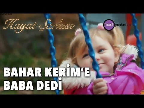 Hayat Şarkısı - Bahar Kerim'e Baba Dedi