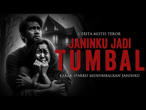 JANINKU JADI TUMBAL KAKAK IPARKU FULL  CERITA HOROR