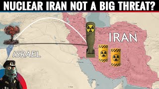 If Iran suddenly made a nuclear bomb - why would it still not be a big threat?