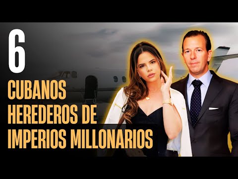 6 Cubanos que Heredaron Grandes Fortunas de sus padres