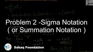 Problem 2 -Sigma Notation ( or Summation Notation )