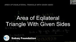 Area of Eqilateral Triangle With Given Sides
