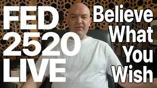 FED 2520 LIVE Believe What You Wish 