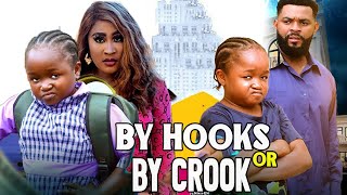 BY HOOKS OR BY CROOK (Full Movie) 2025 LATEST NIGERIAN NOLLYWOOD  MOVIES #movie #ebubeobi #nollywood