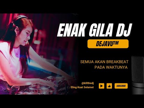 DJ DEJAVU BREAKBEAT ENAK GILA 2025