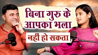 बिना गुरु के आपका भला नहीं हो सकता  | Devi Nidhi Saraswat | Podcast
