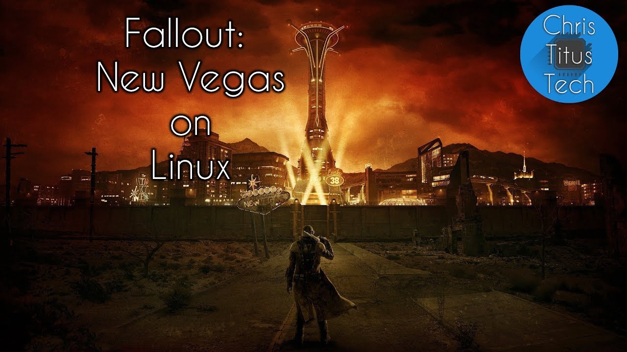 Fallout New Vegas on Linux - Configuration and Gameplay - Chris Titus Tech