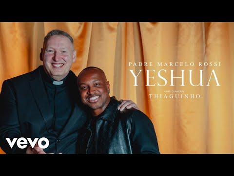 Padre Marcelo Rossi, Thiaguinho - Yeshua (Clipe Oficial)