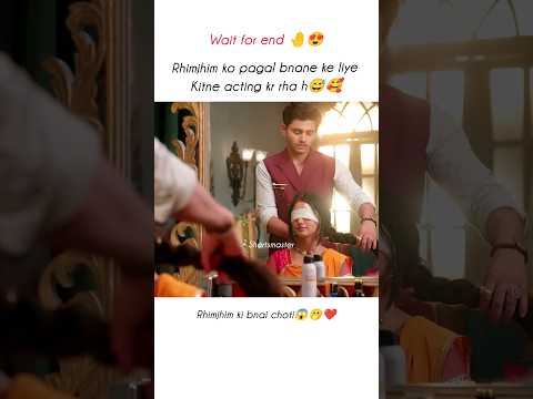 sameer character 🔥pagal krdega rhimjhim ko😅🥰#rhimhim#sameer#trendingsong #whatsappstatus #viral