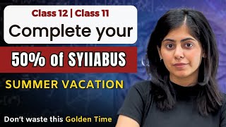 How to complete HALF SYLLABUS in summer vacations easily | class 11 & 12th