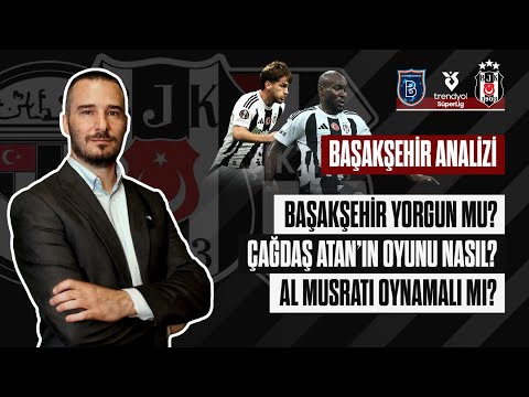 Başakşehir'i Nasıl Yeneriz? Çağdaş Atan'ın Takımına Karşı Nasıl Oynamalıyız? Başakşehir Analizi