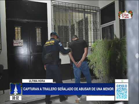 Capturan a trailero señalado de vulnerar a menor de edad