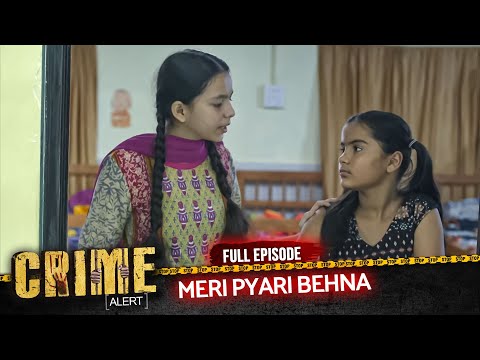 CRIME ALERT FULL EPISODE | MERI PYARI BEHNA | Hindi Crime Show #crimealert