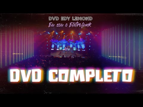 DVD COMPLETO - EU SOU O ELETROFUNK - EDY LEMOND AO VIVO